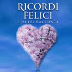 Il primo libro di Giuseppina Amato: “Ricordi felici e altri racconti”